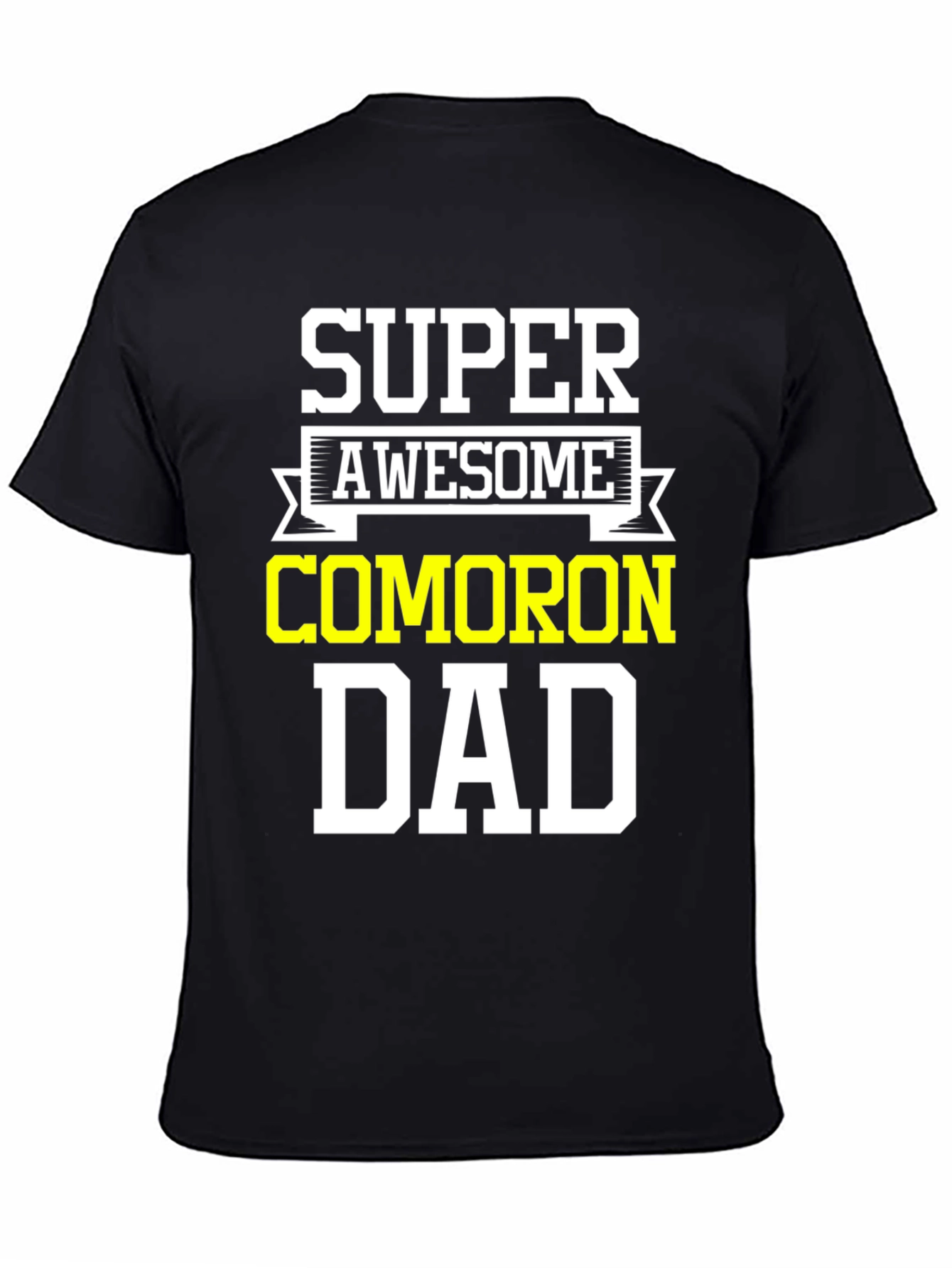 Super Awesome COMORON Dad T-Shirt