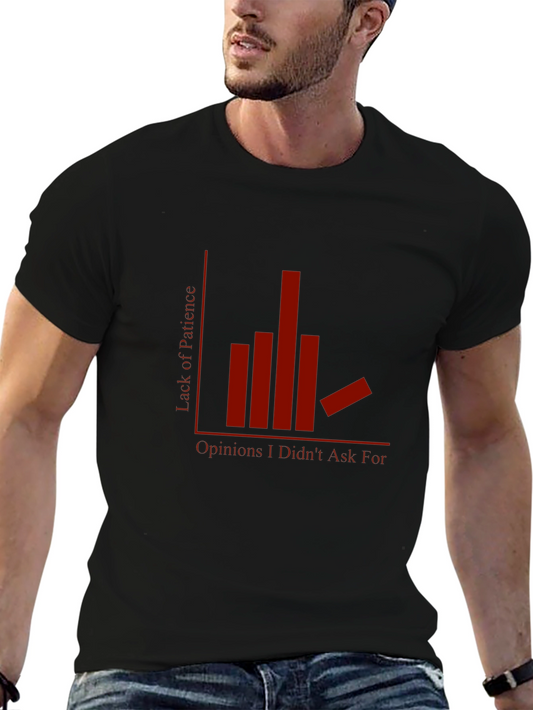 Graph T-Shirt: Lack of Patience Opinions I Didnt Ask For