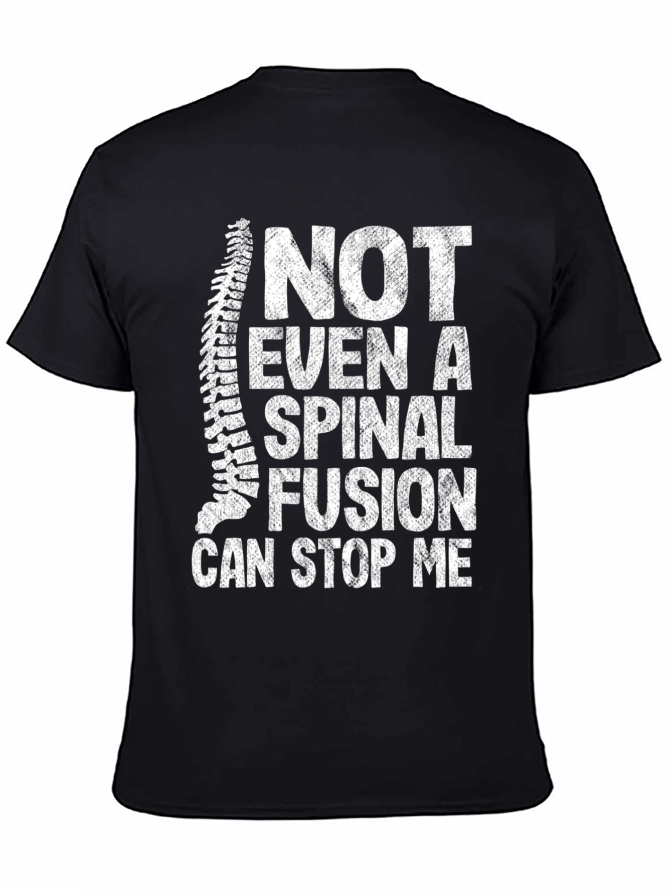 Spinal Fusion Cant Stop Me T-Shirt