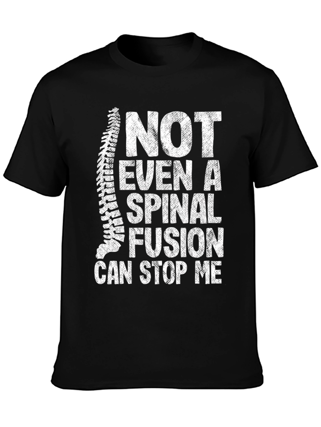 Spinal Fusion Cant Stop Me T-Shirt