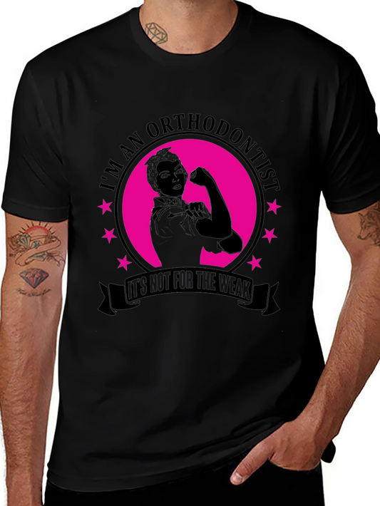 Orthodontist Strength T-Shirt - Not For The Weak Tee