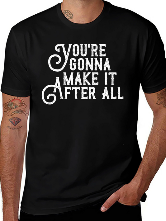 Youre Gonna Make It After All Graphic Tee