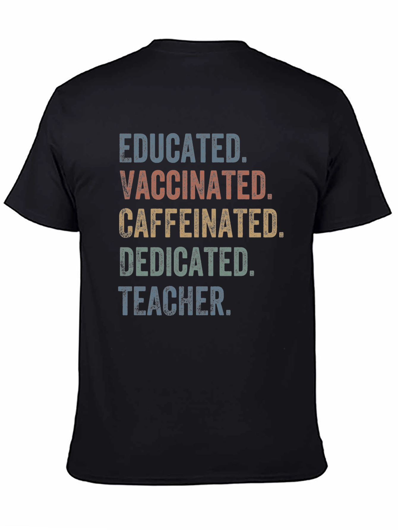 Educated Vaccinated Caffeinated Teacher T-Shirt