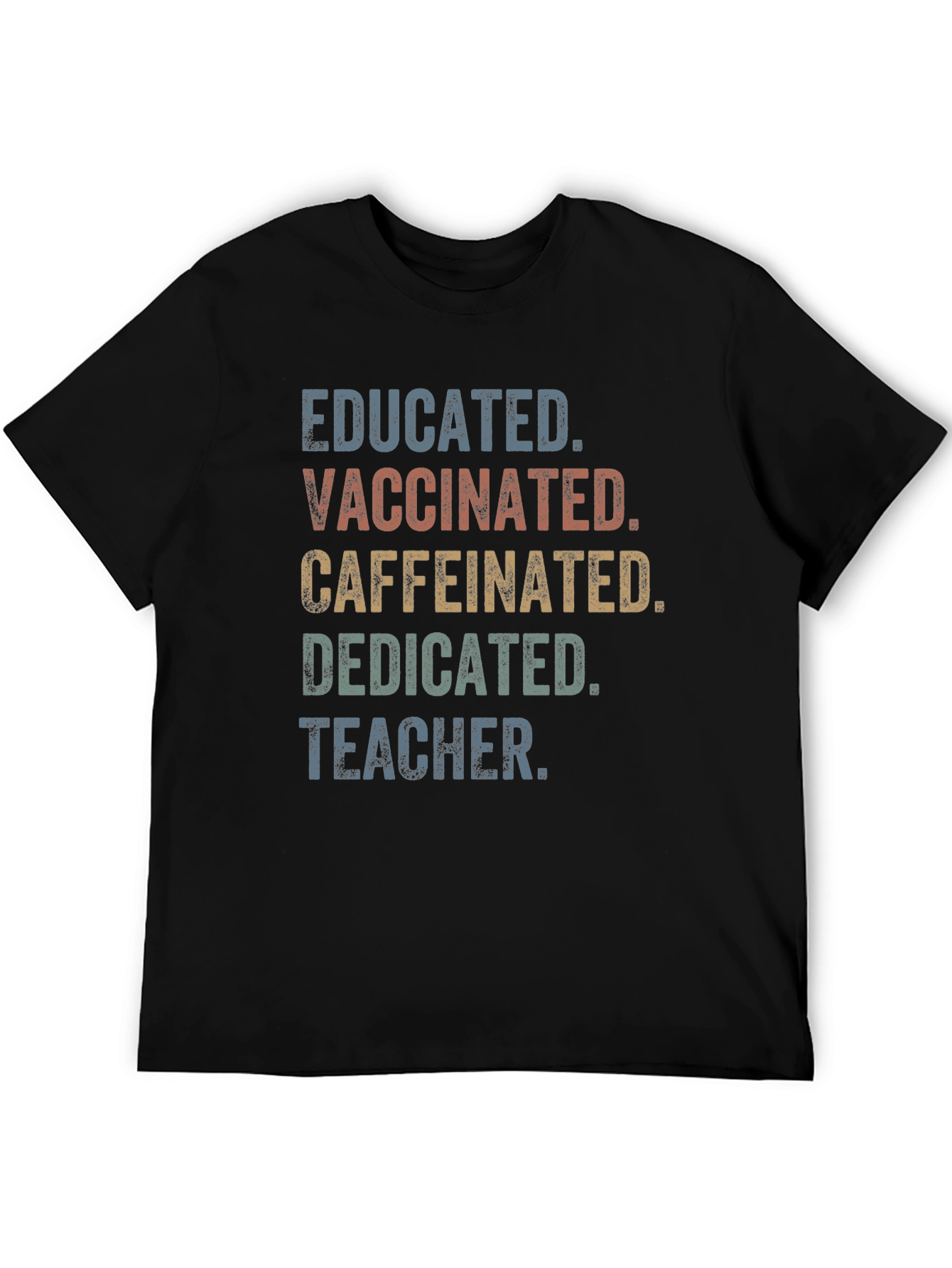 Educated Vaccinated Caffeinated Teacher T-Shirt