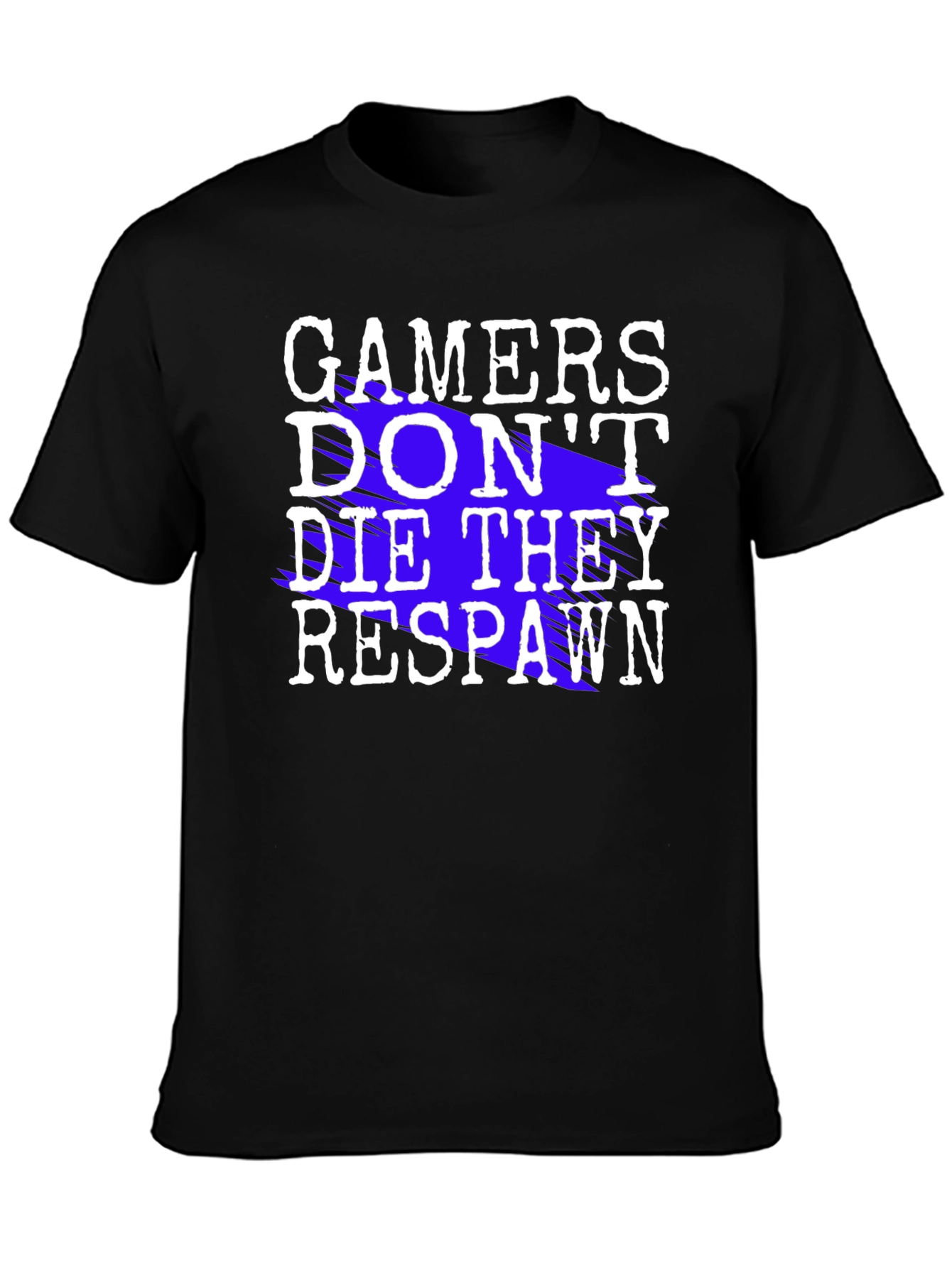 Gamers Dont Die They Respawn Black T-Shirt