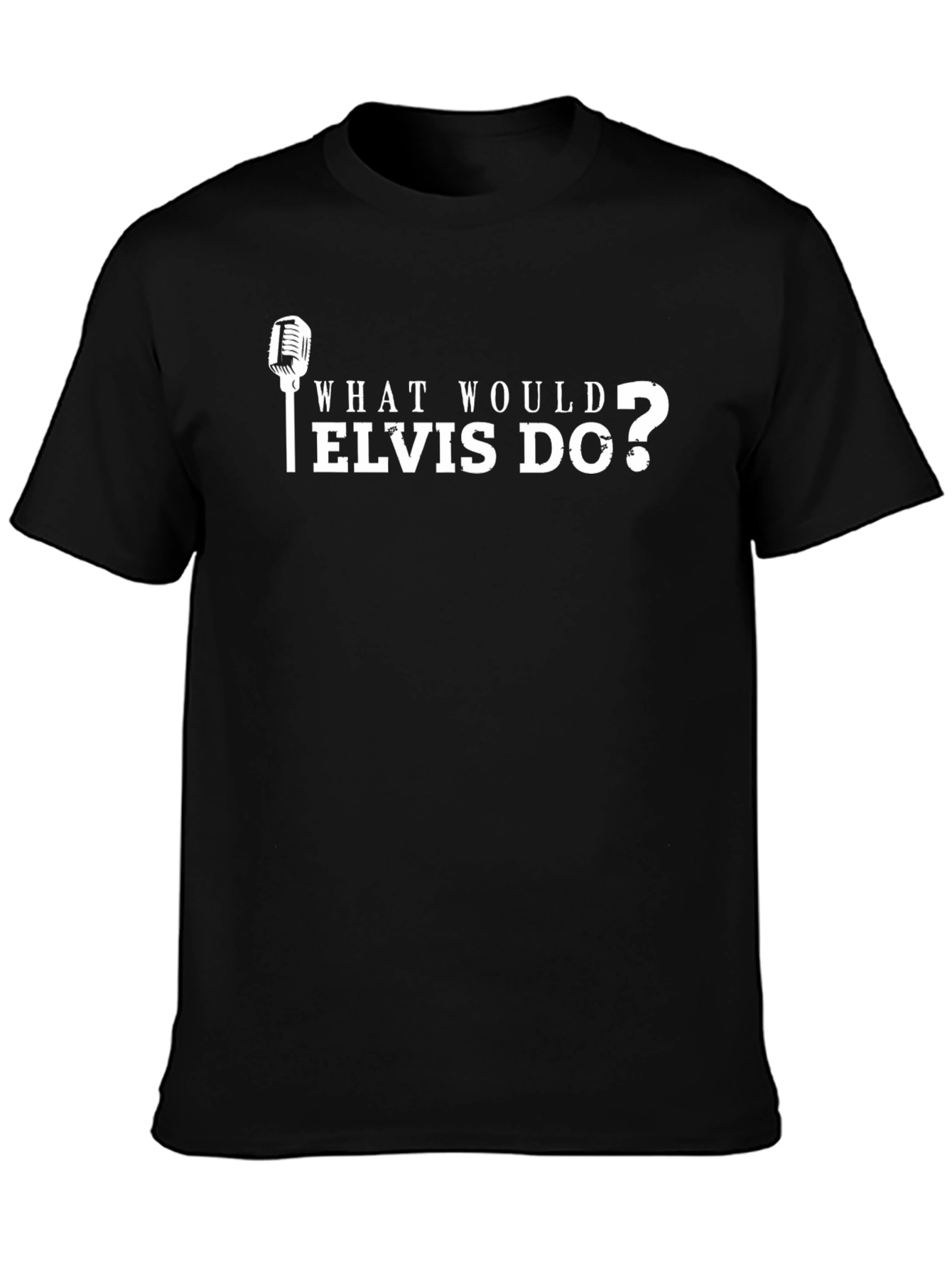 What Would Elvis Do? Black T-Shirt