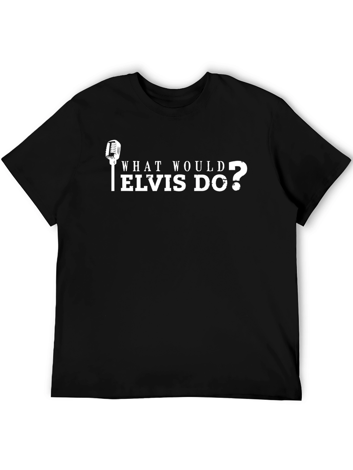 What Would Elvis Do? Black T-Shirt