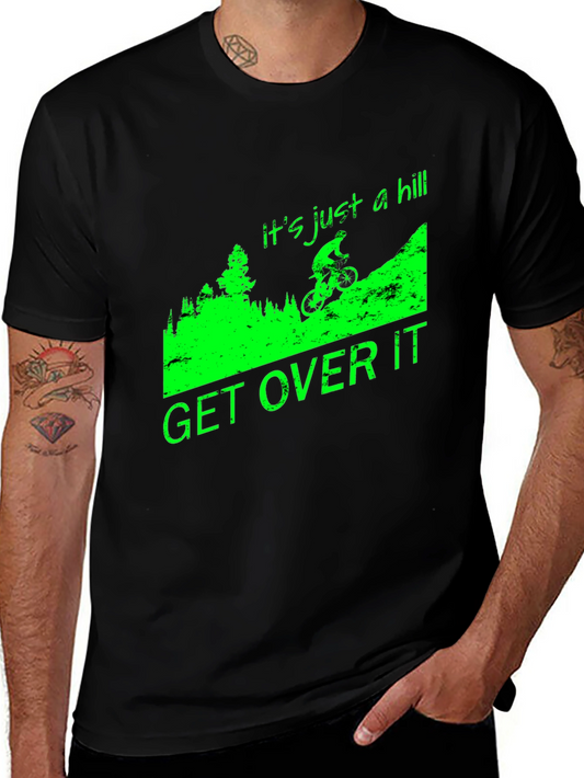 Its Just a Hill Tee - Mountain Biker Graphic Shirt