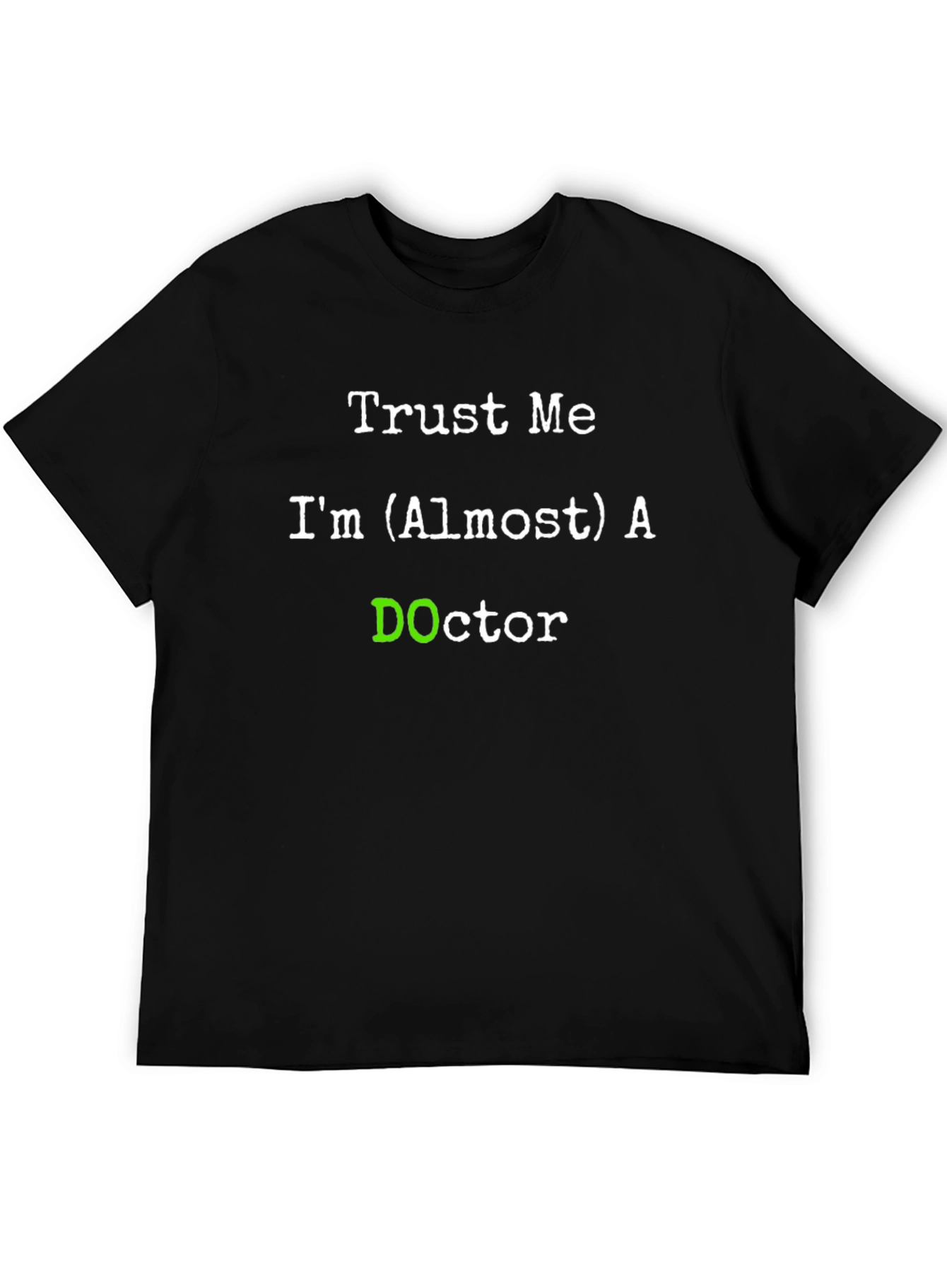 Trust Me Im (Almost) A DOctor T-Shirt