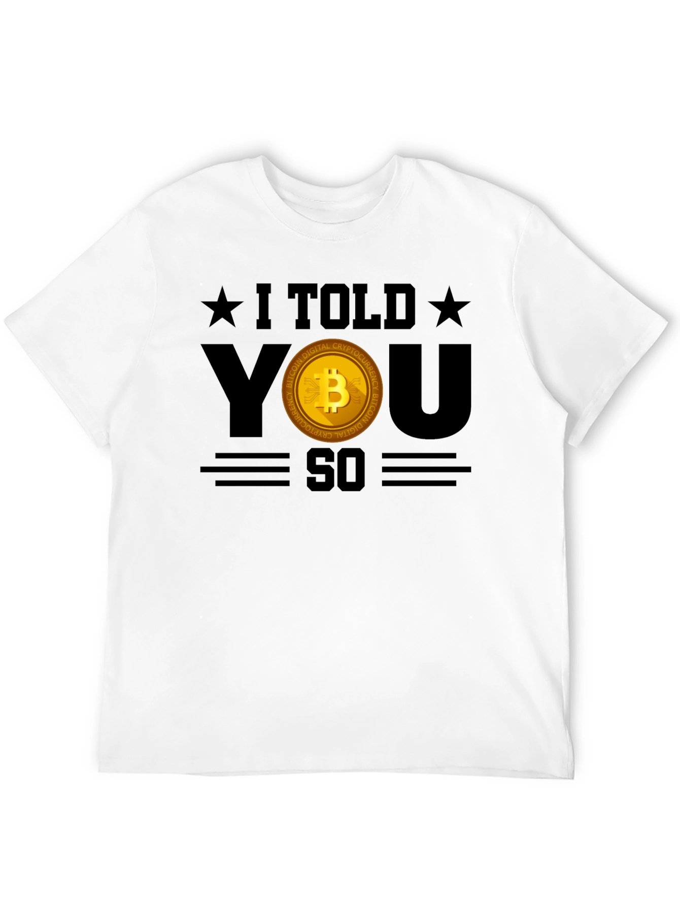 I Told You So Bitcoin Crypto T-Shirt