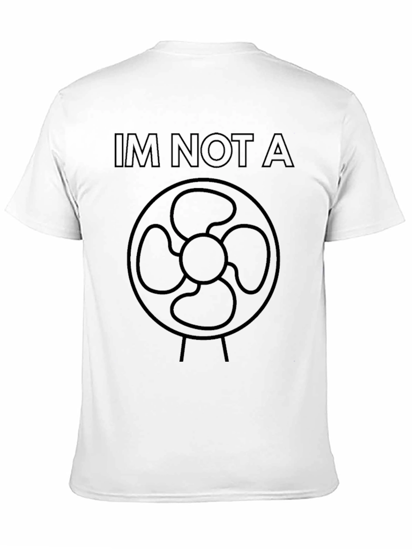 Im Not A Fan - Funny Graphic T-Shirt