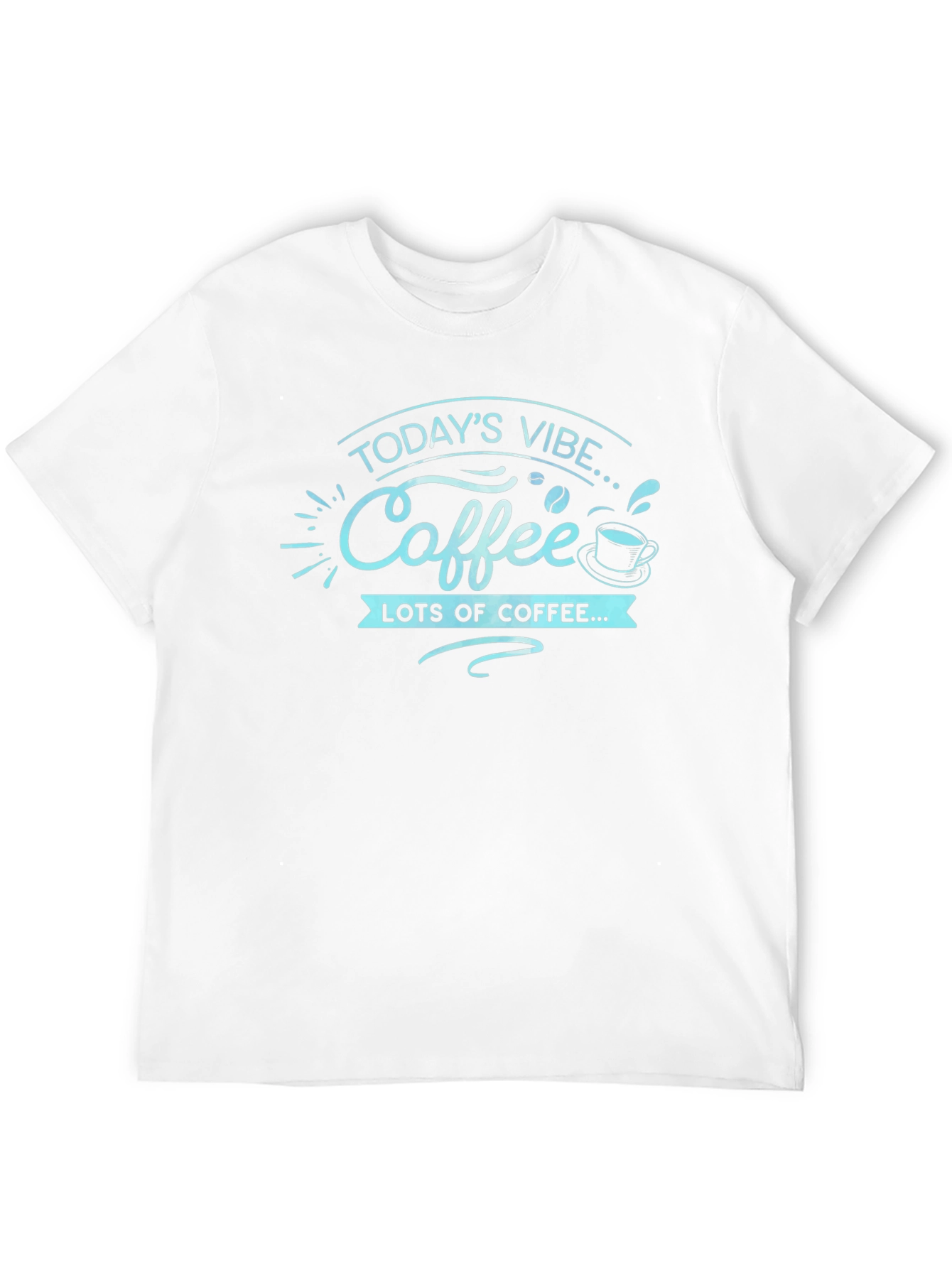 Todays Vibe Coffee T-Shirt - Lots of Coffee!