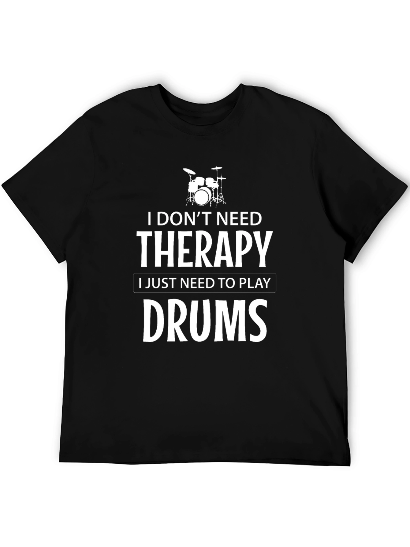 Drum Therapy T-Shirt - Play Drums!