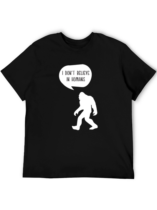 I Dont Believe In Humans T-Shirt Bigfoot Humor