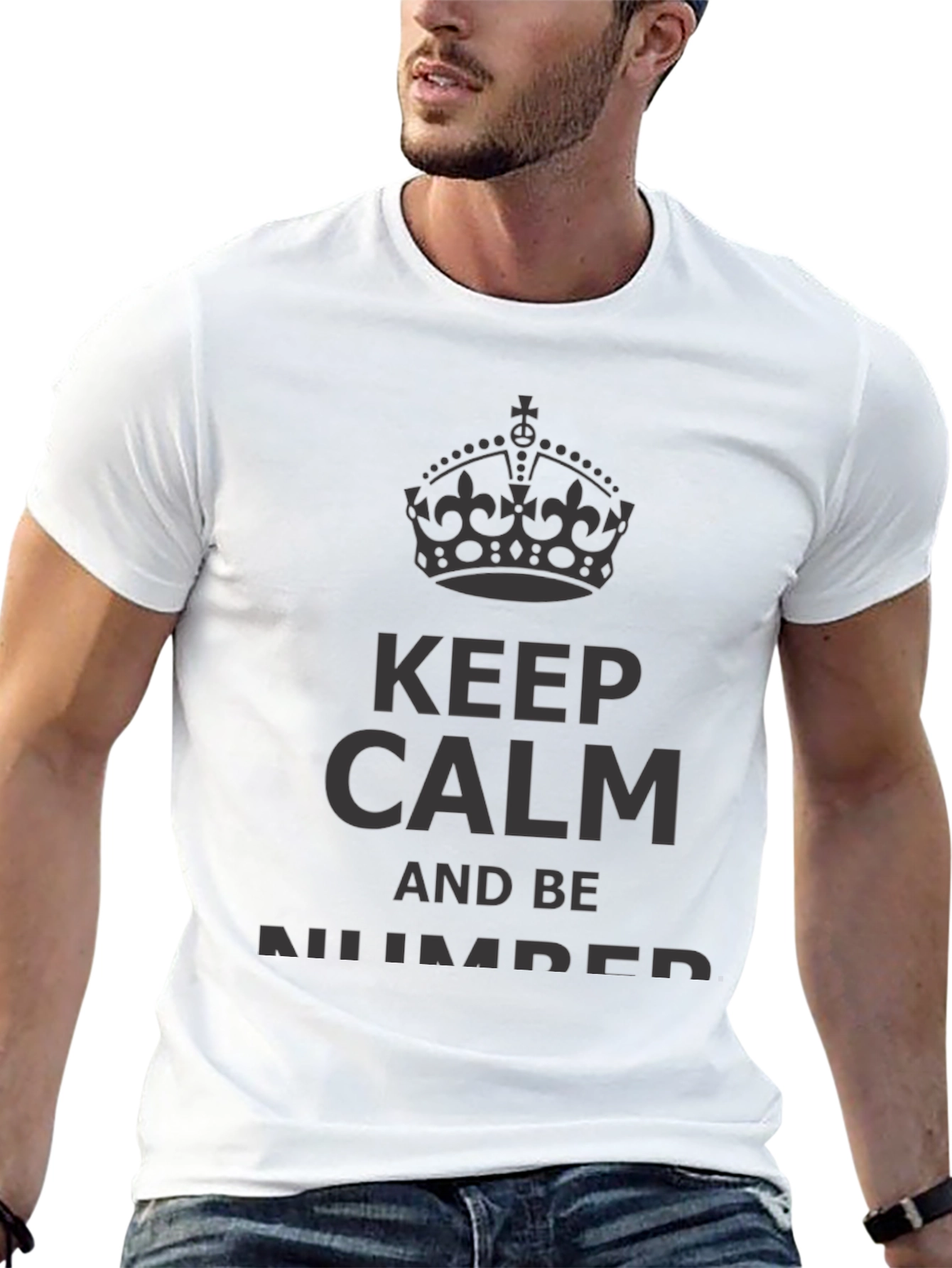 Keep Calm And Be Number T-Shirt