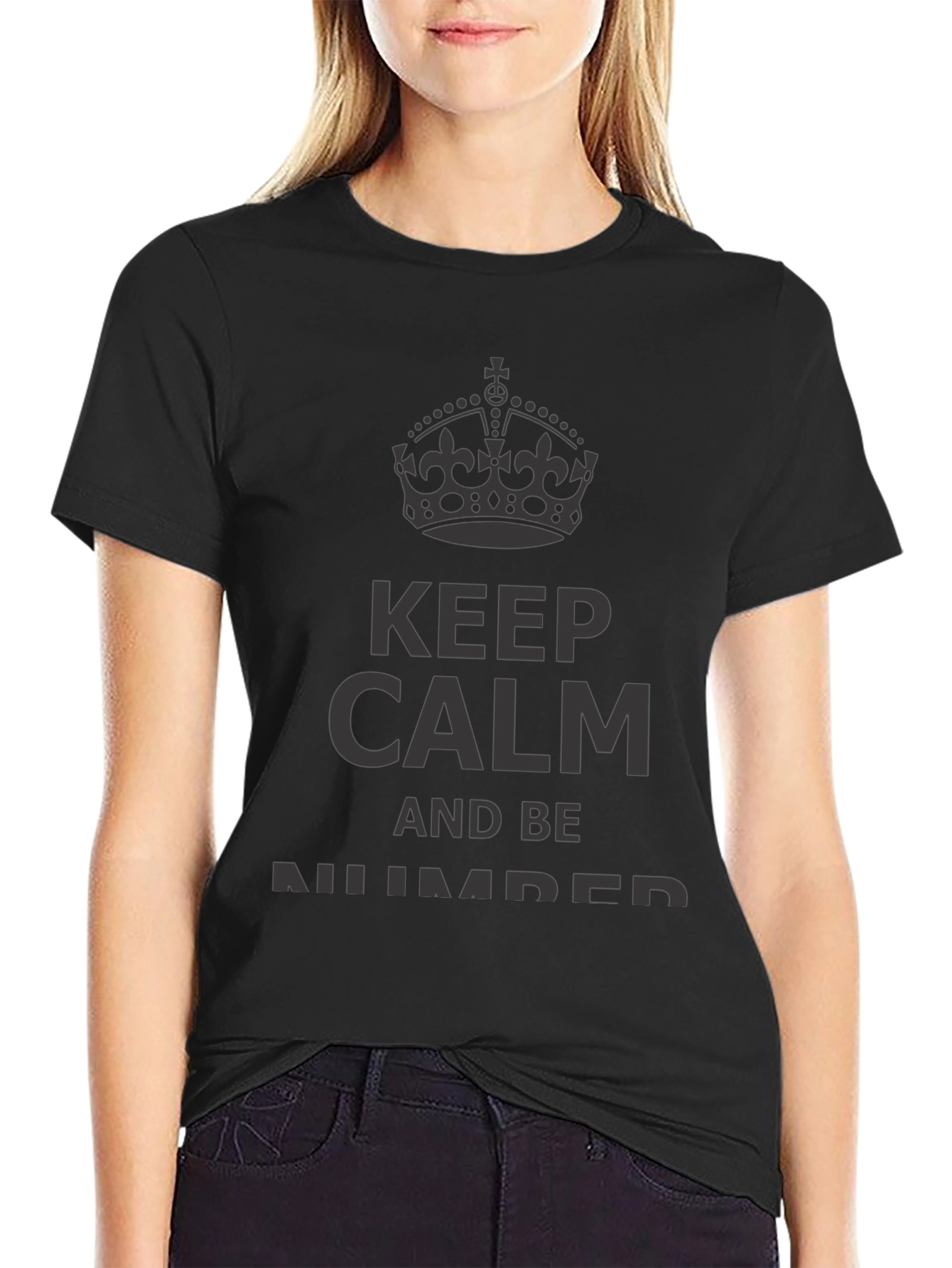 Keep Calm And Be Number T-Shirt