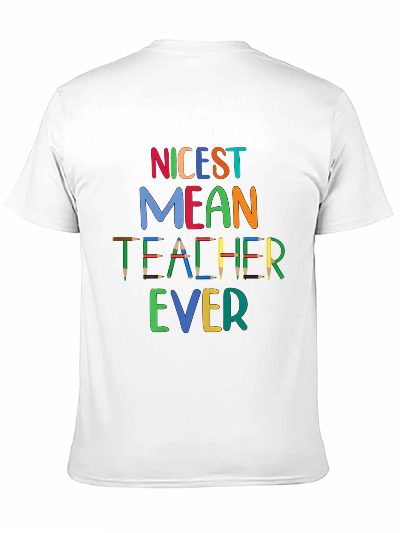 Nicest Mean Teacher Ever T-Shirt