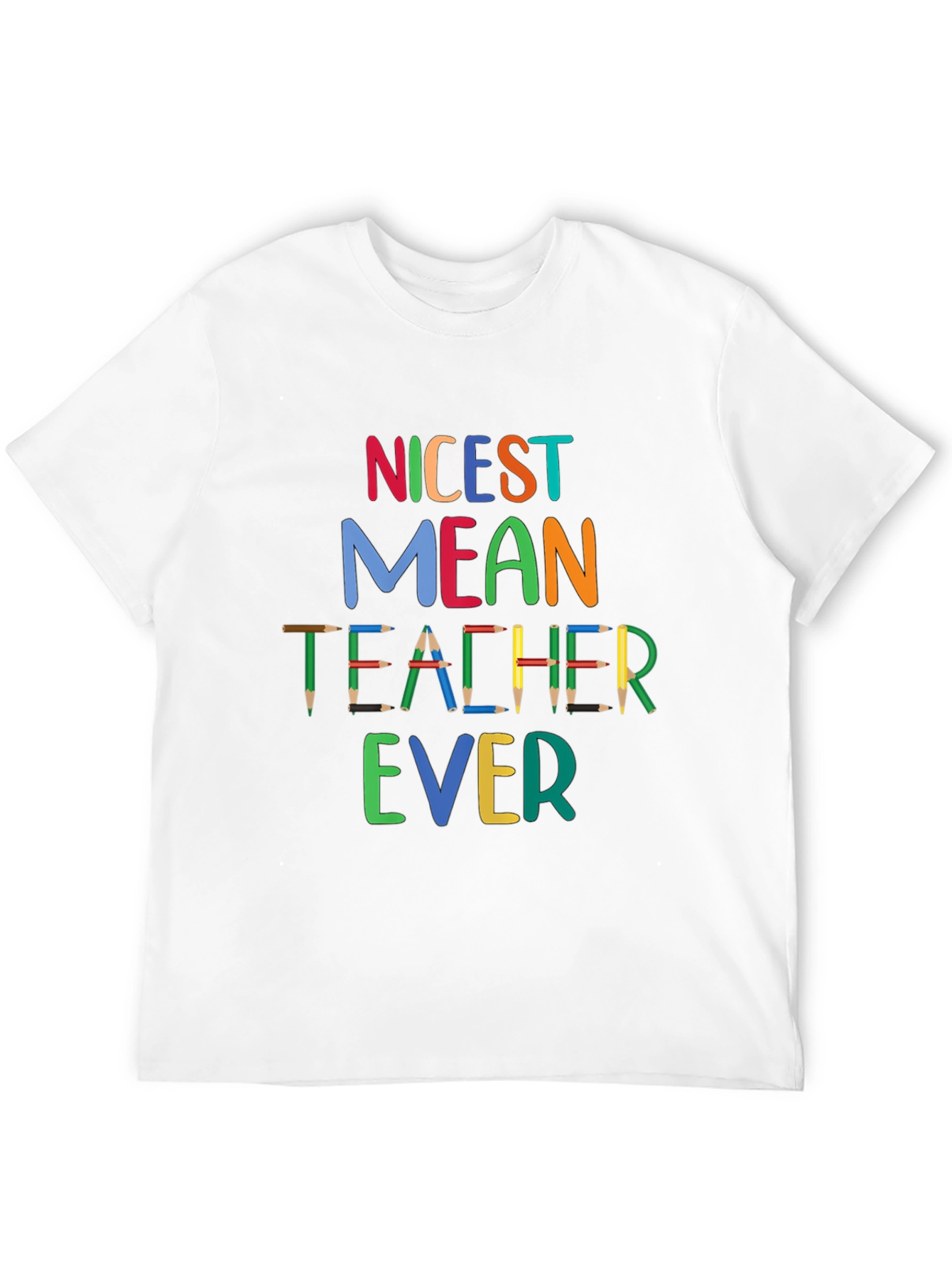 Nicest Mean Teacher Ever T-Shirt