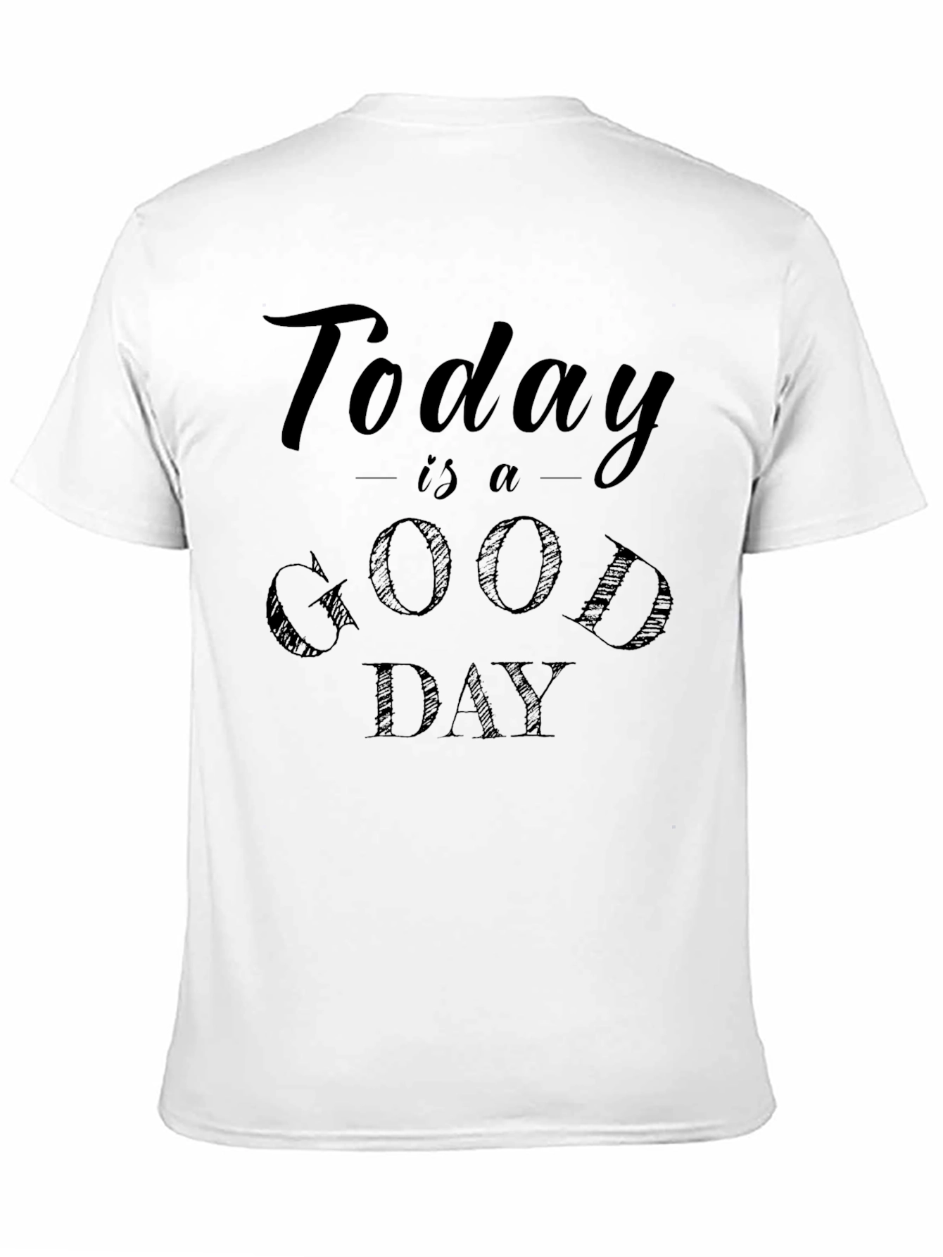 Today Is A Good Day Graphic Tee
