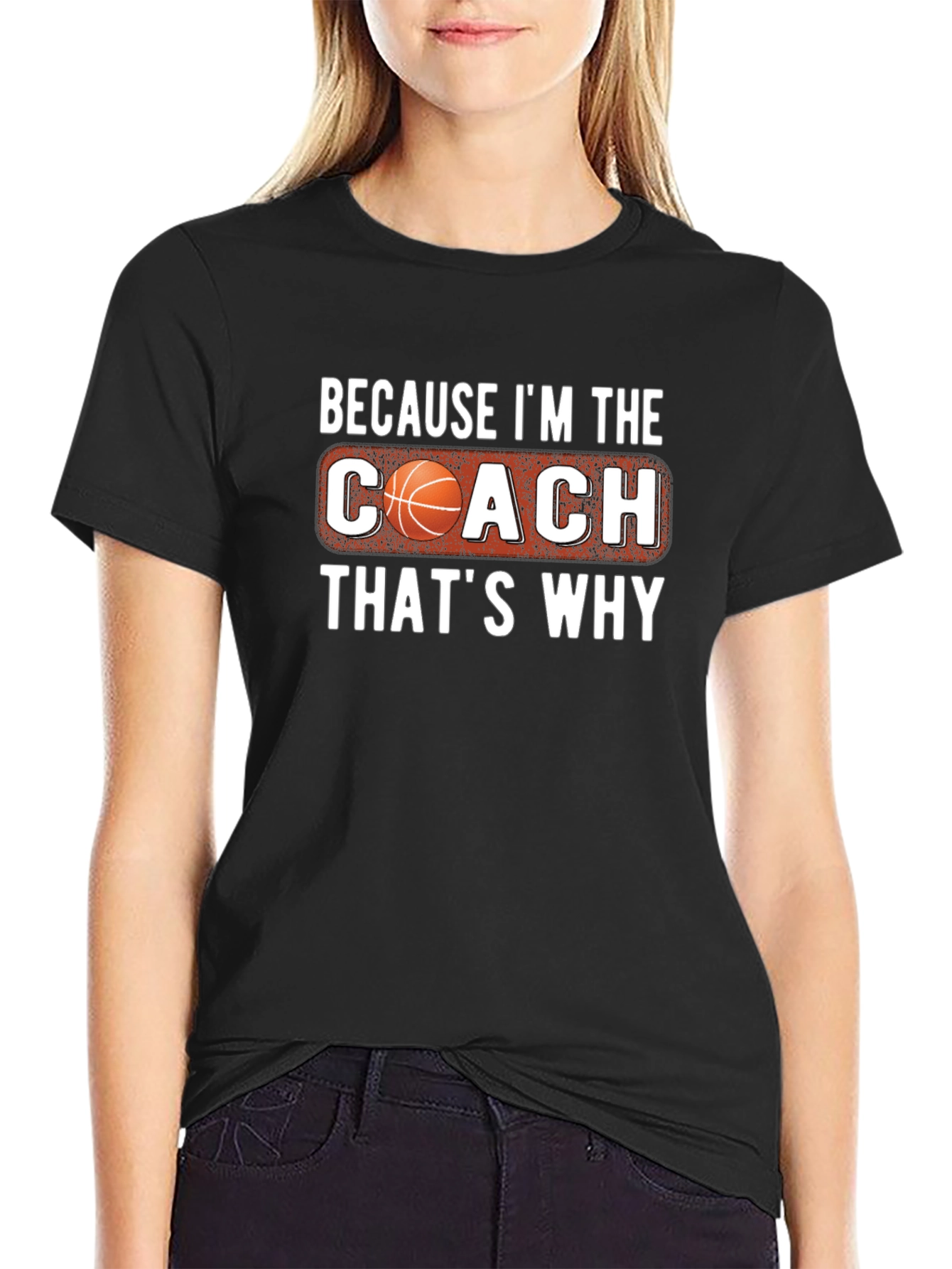 Basketball Coach T-Shirt - Because Im the Coach