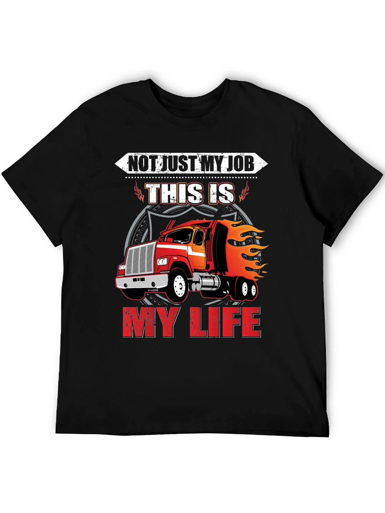 Trucker Life T-Shirt - Not Just My Job