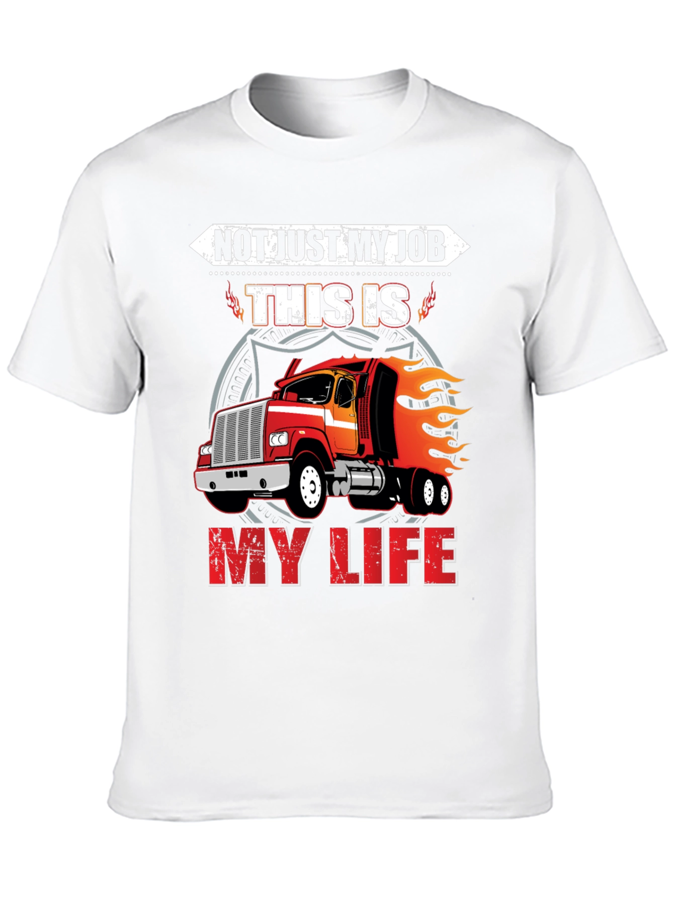 Trucker Life T-Shirt - Not Just My Job