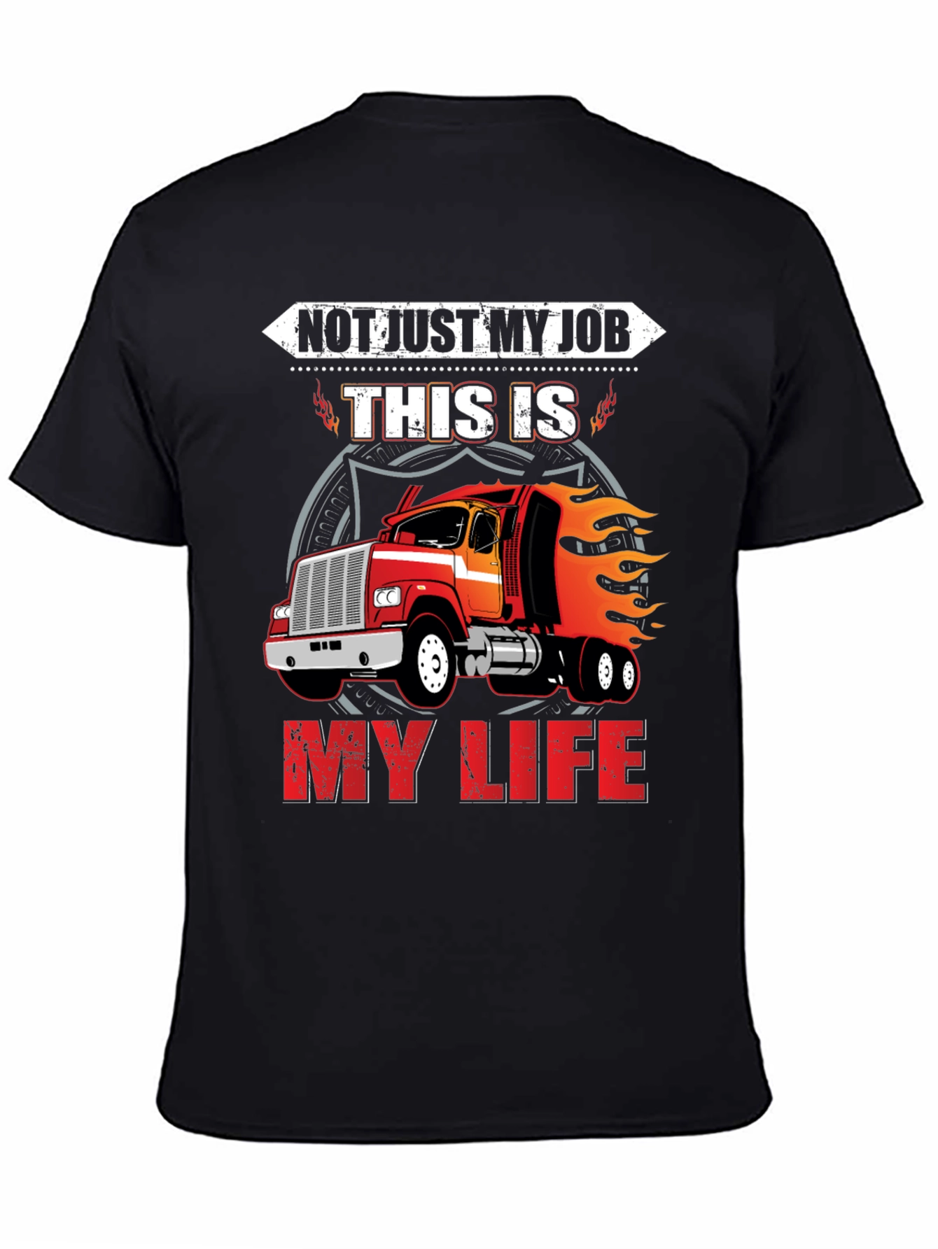 Trucker Life T-Shirt - Not Just My Job