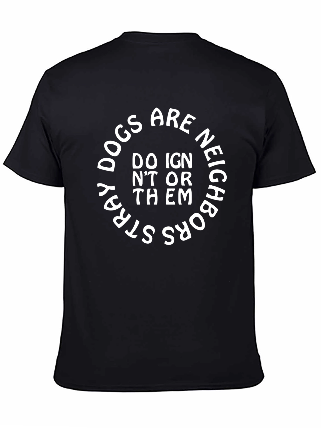 Stray Dogs are Neighbors T-Shirt - Black