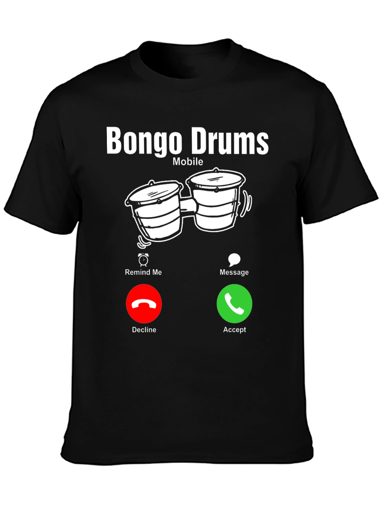 Bongo Drums Mobile T-Shirt - Musician Calling!