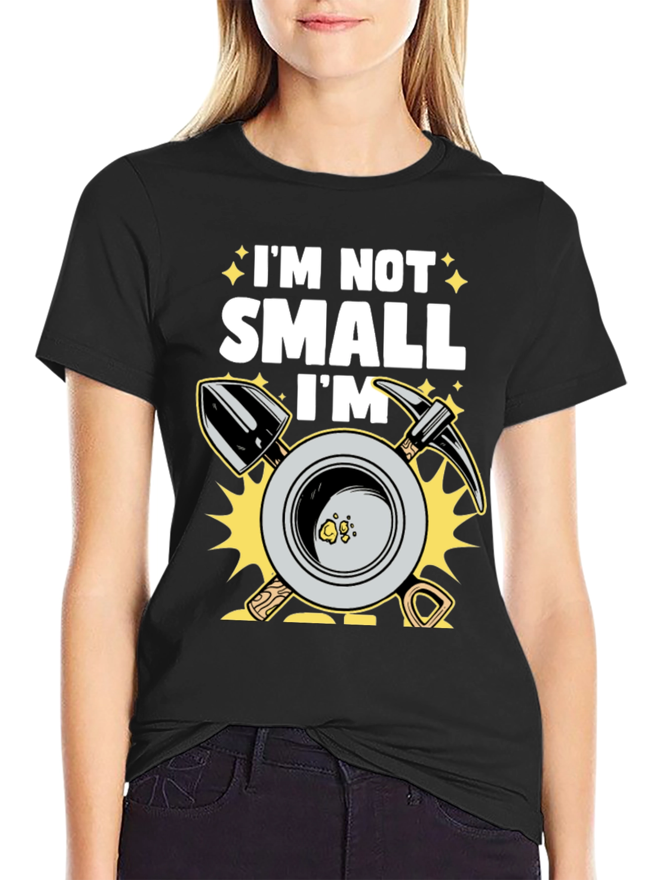 Im Not Small Im Gold Miner T-Shirt
