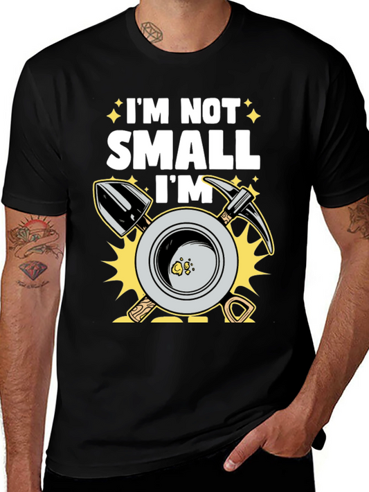 Im Not Small Im Gold Miner T-Shirt