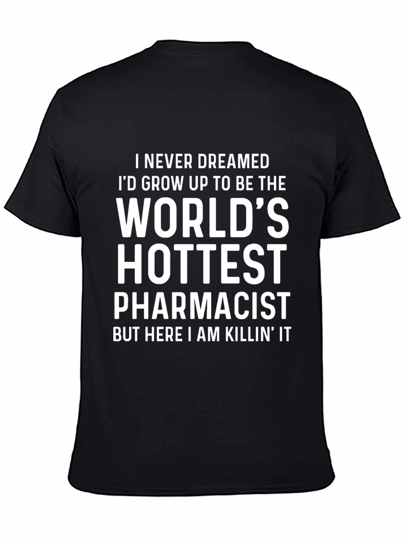 Worlds Hottest Pharmacist T-Shirt - Funny Tee