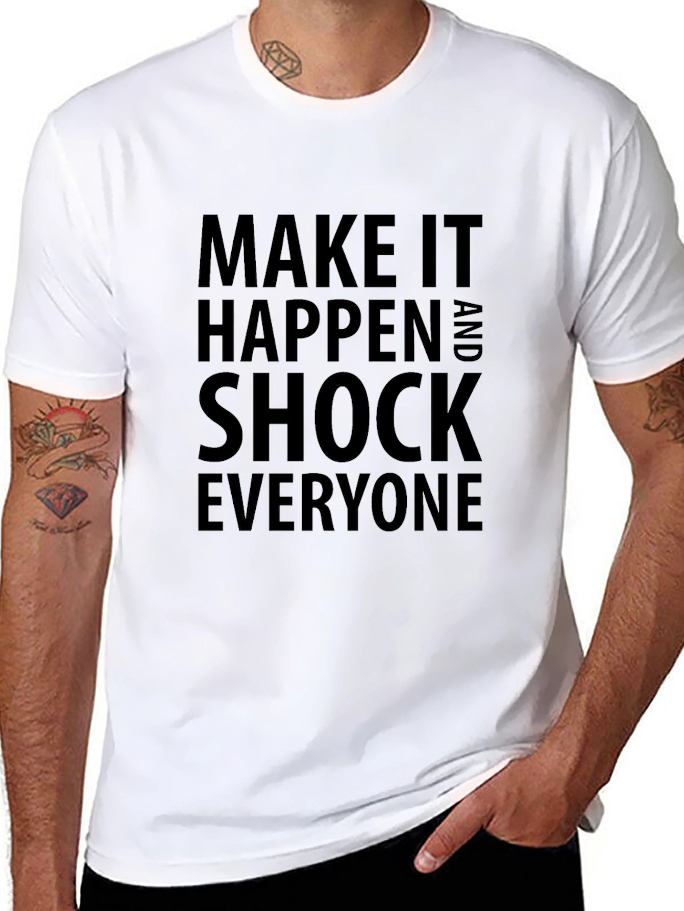 Inspirational Tee: Make It Happen & Shock Everyone