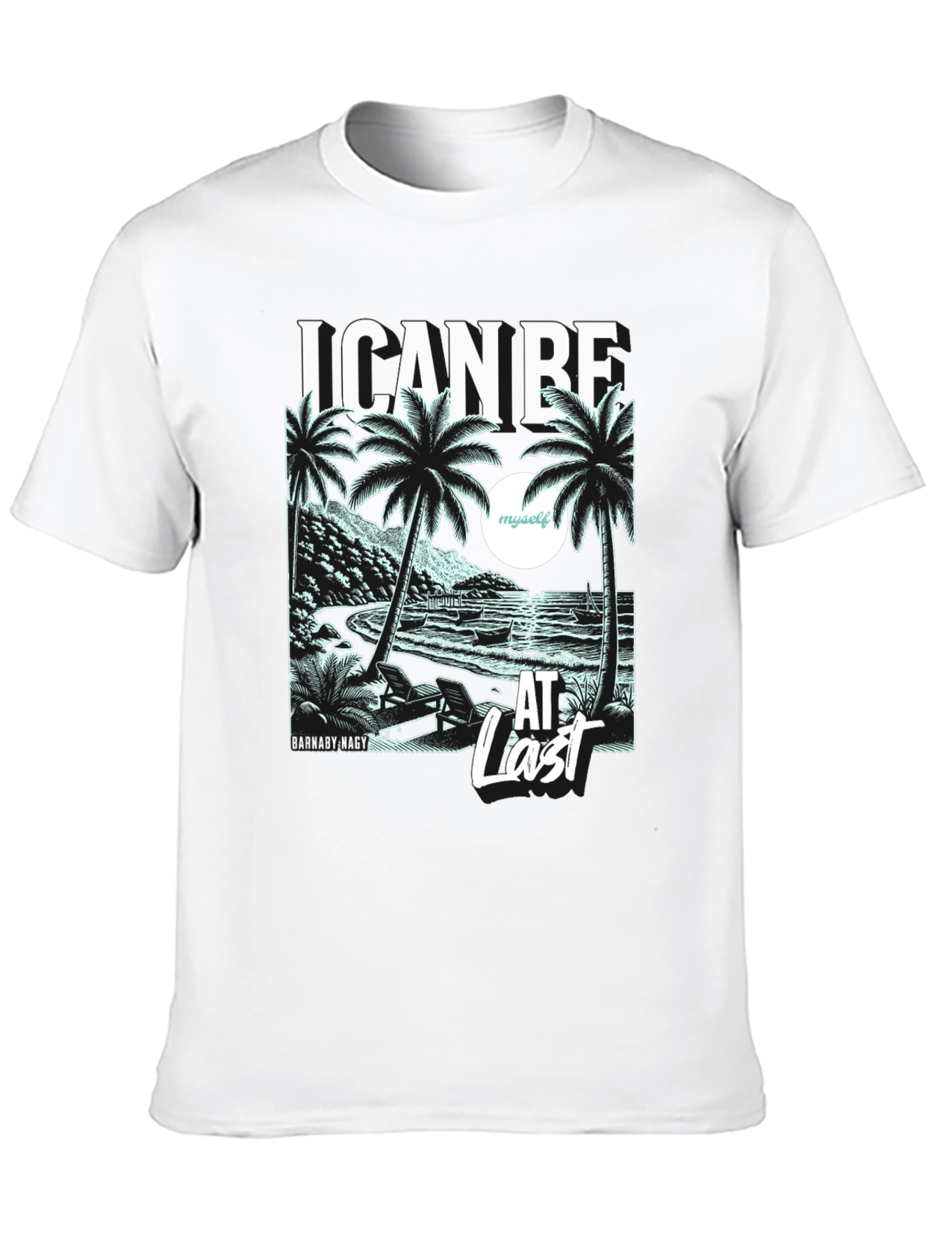 I CAN BE AT Last Graphic Tee