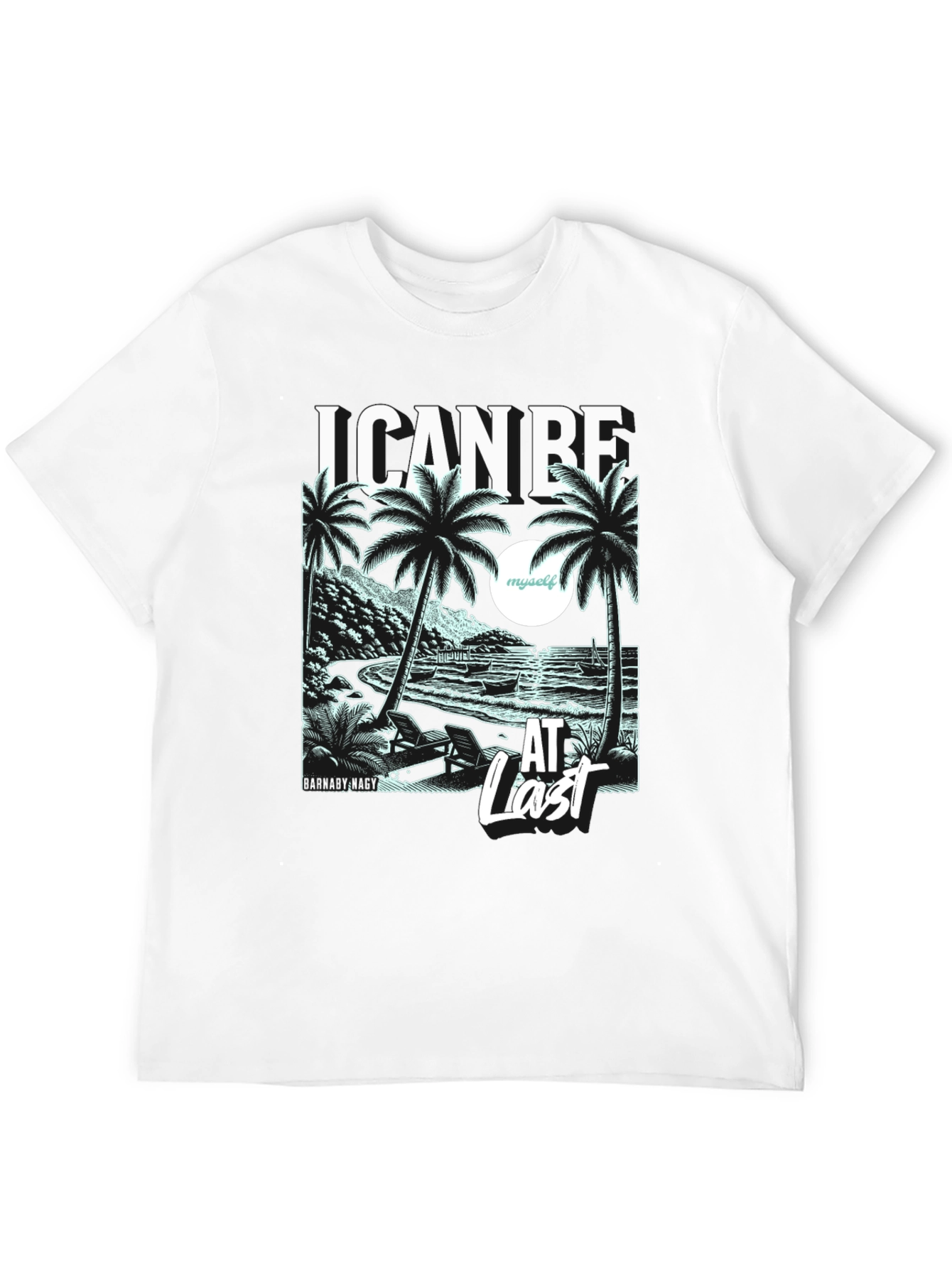 I CAN BE AT Last Graphic Tee