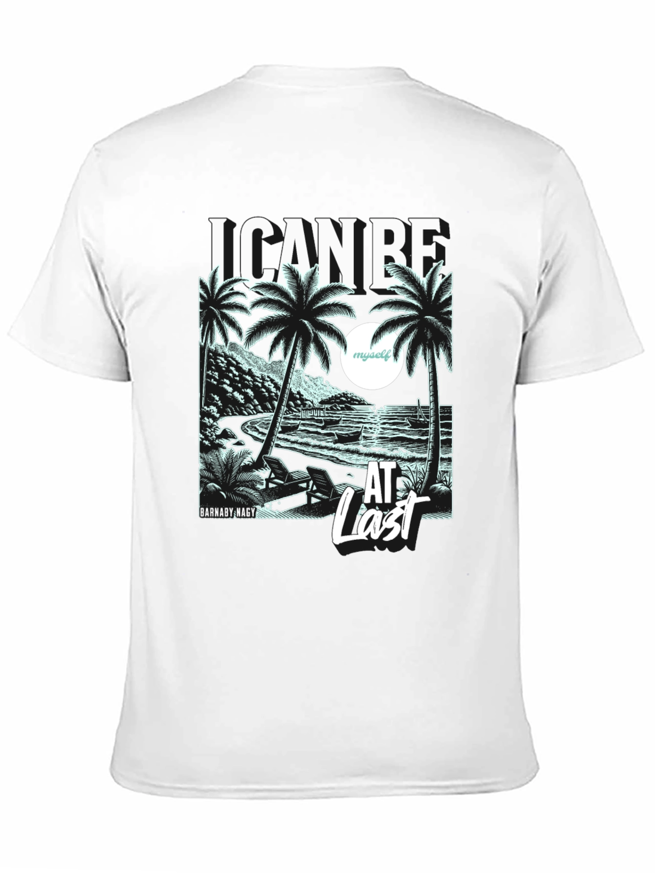 I CAN BE AT Last Graphic Tee