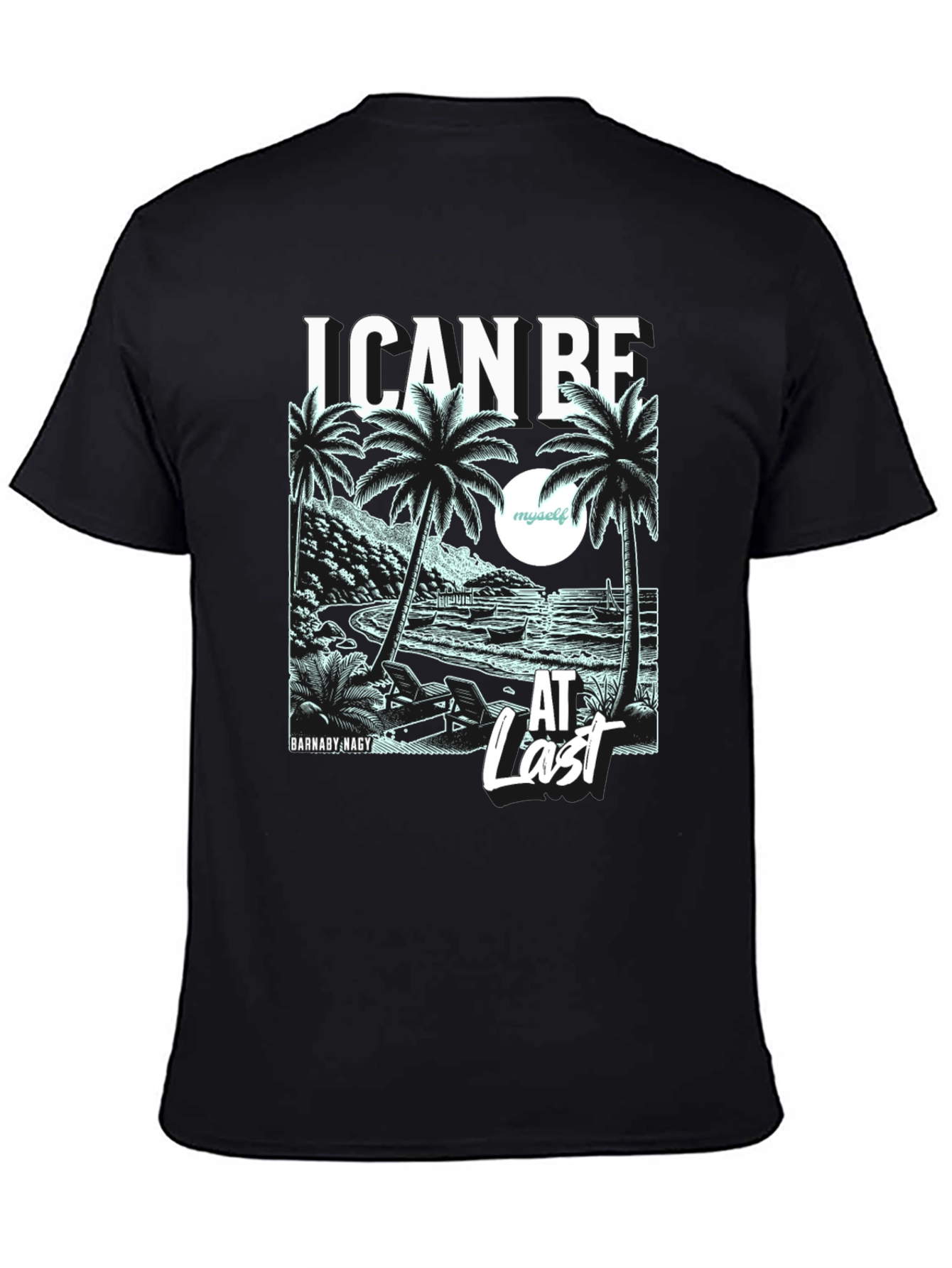 I CAN BE AT Last Graphic Tee