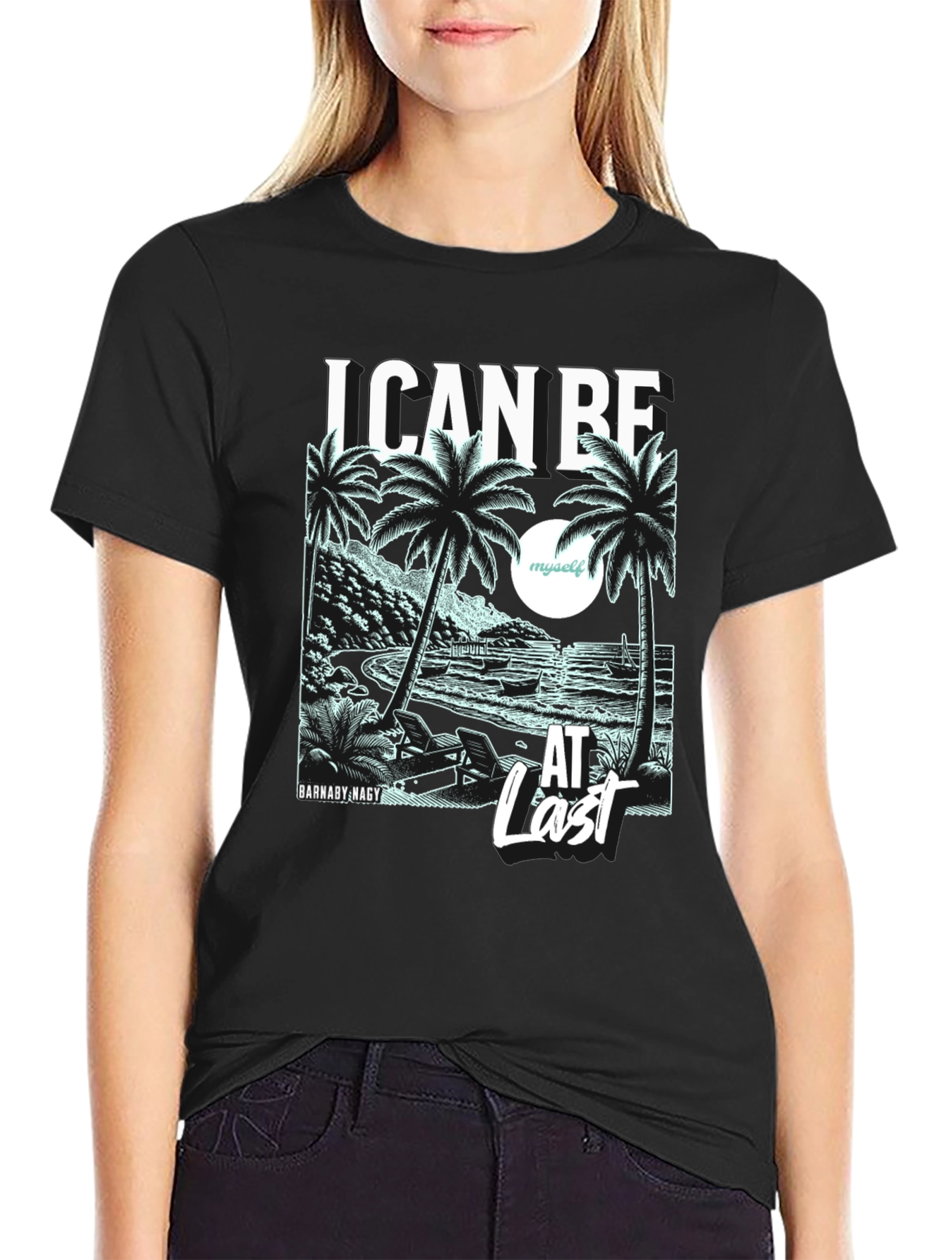 I CAN BE AT Last Graphic Tee