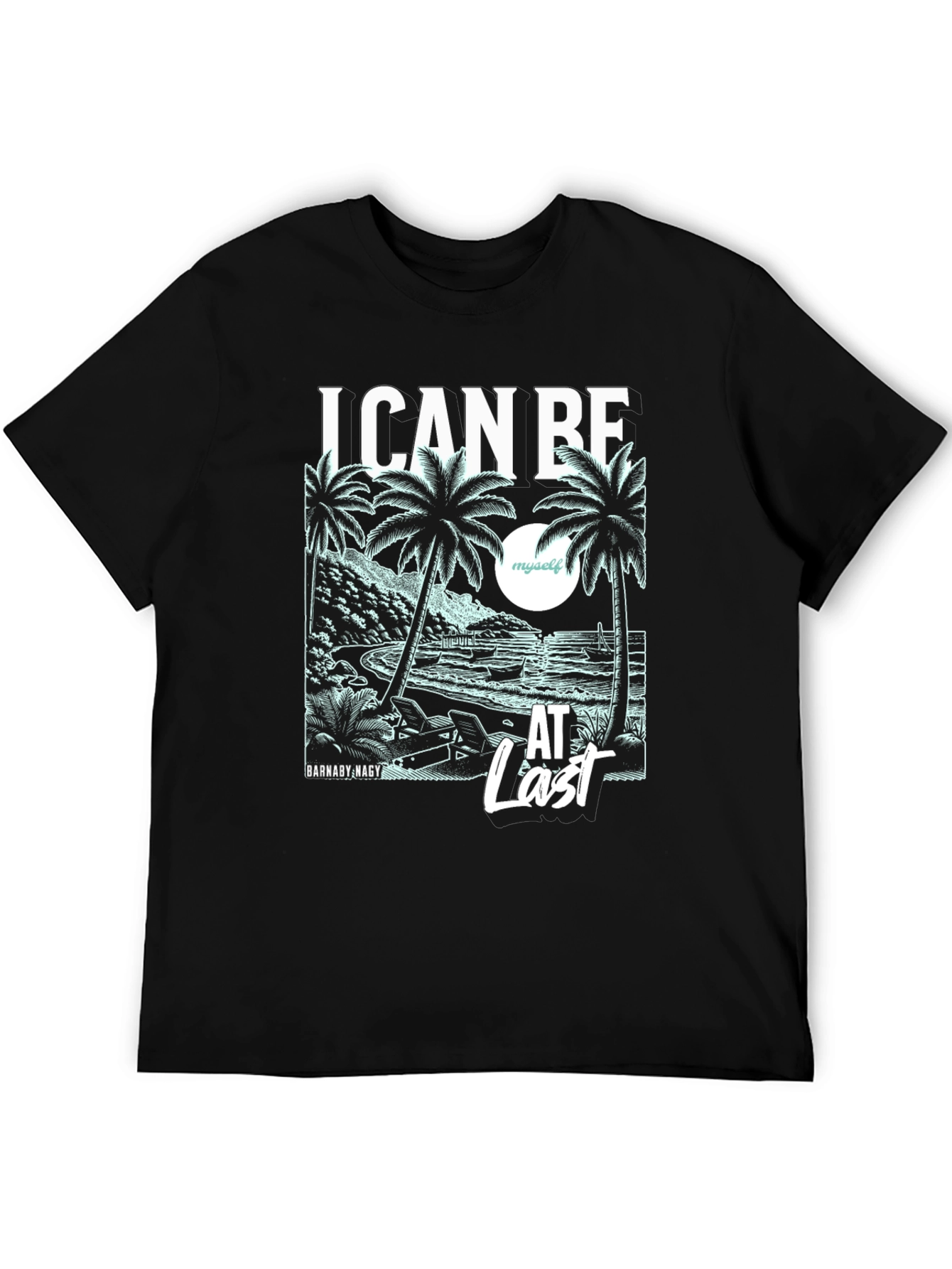 I CAN BE AT Last Graphic Tee