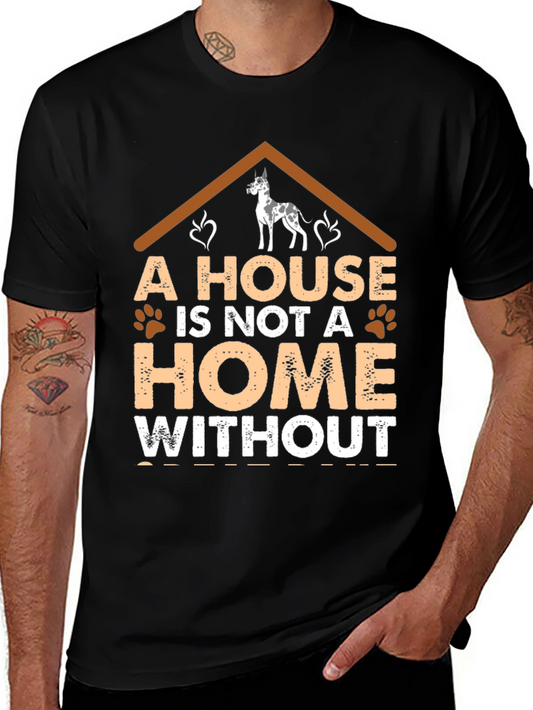 Dog Lover T-Shirt - A House is Not a Home