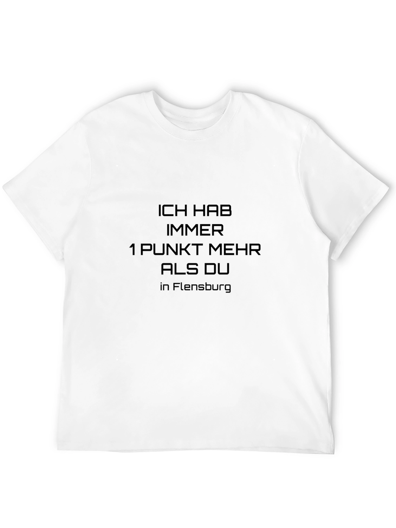 Ich Hab Immer 1 Punkt Mehr Als Du T-Shirt