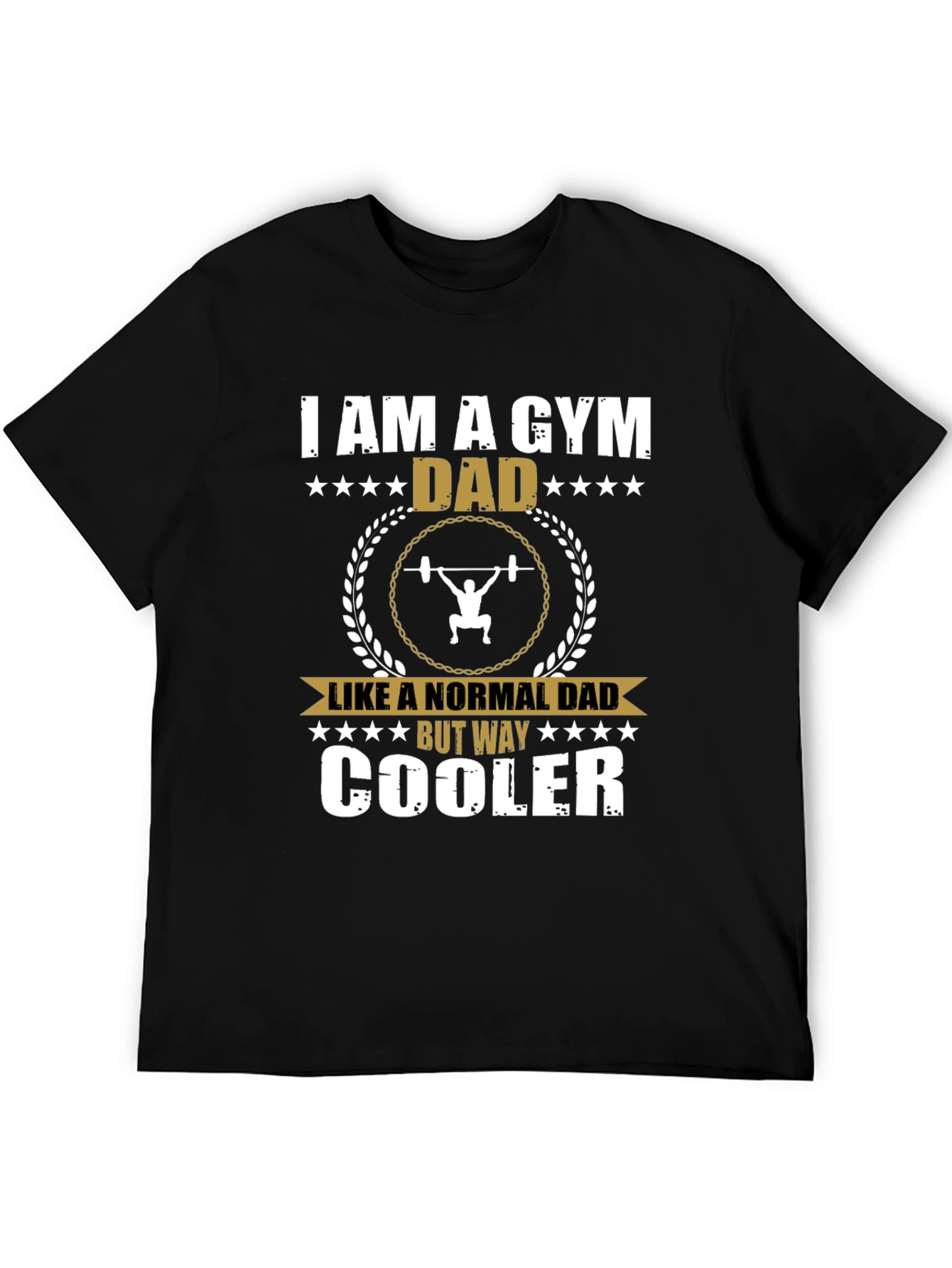 I am a Gym Dad T-Shirt: Cool Dad Edition