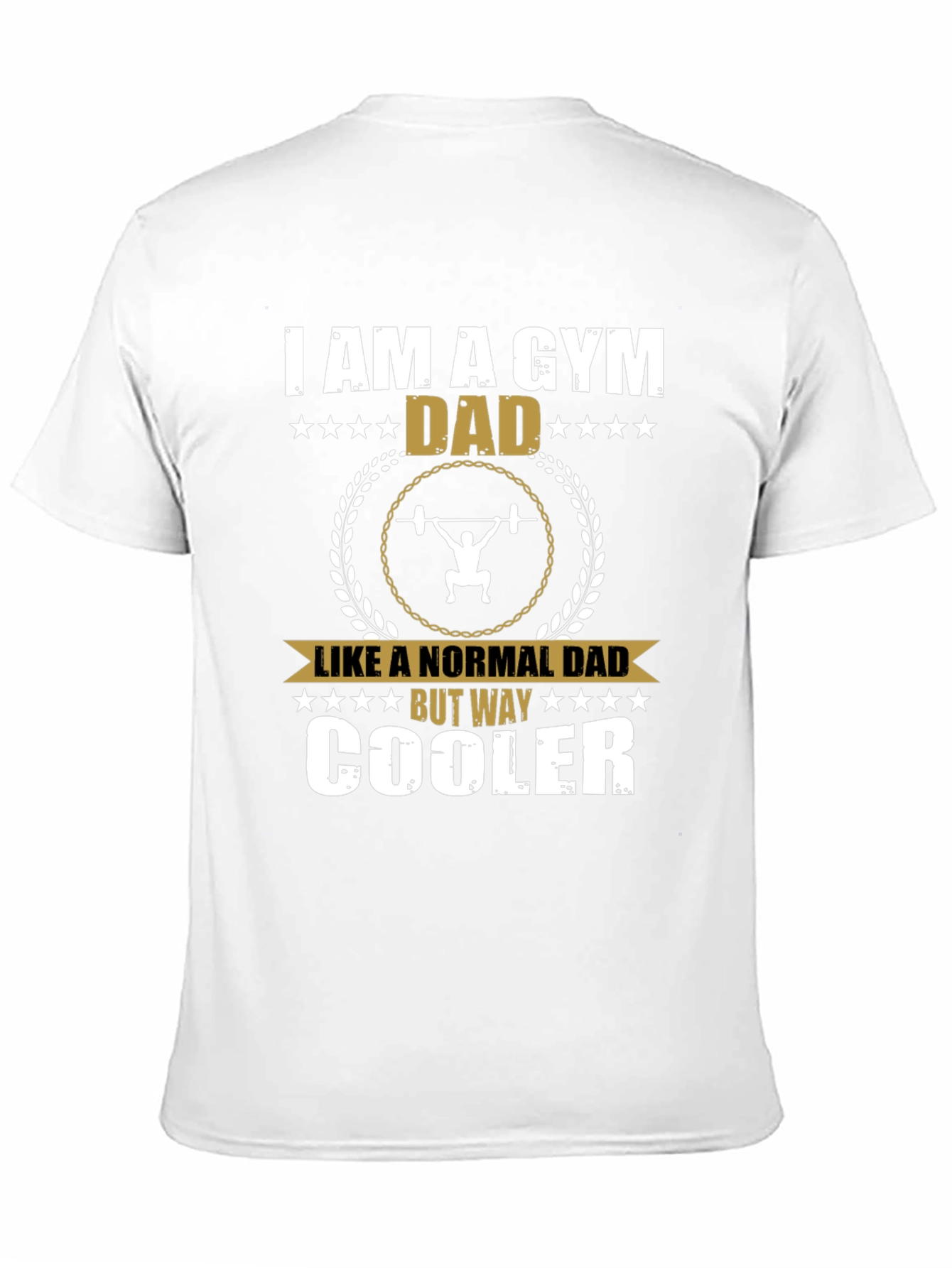 I am a Gym Dad T-Shirt: Cool Dad Edition