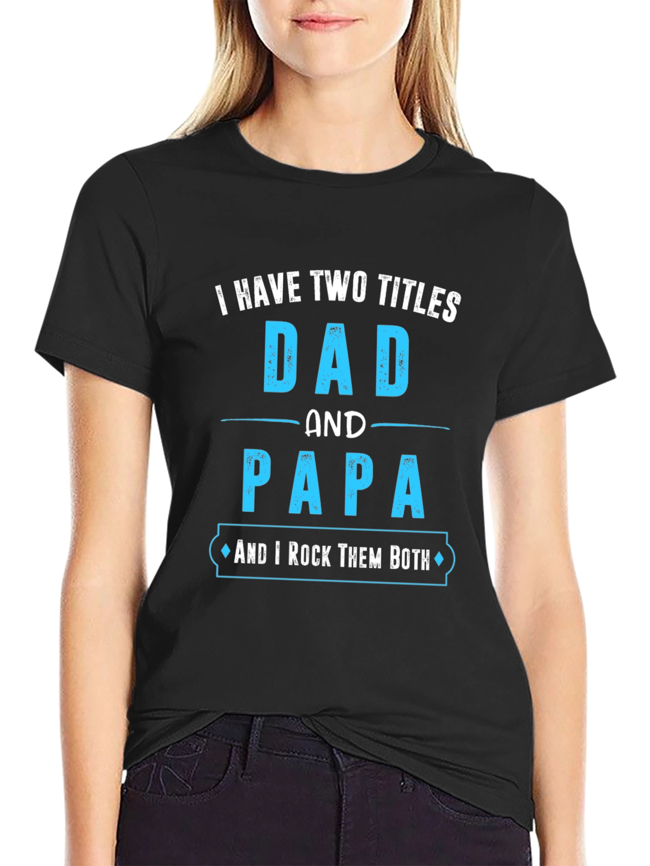 Dad and Papa T-Shirt - I Rock Them Both!