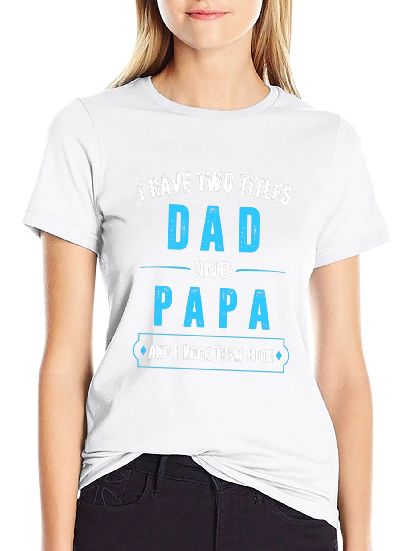 Dad and Papa T-Shirt - I Rock Them Both!