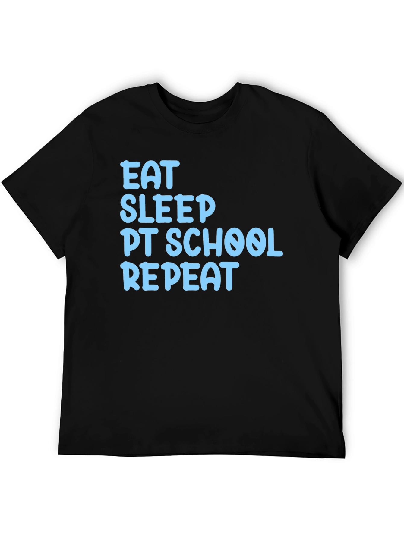 Eat Sleep PT School Repeat Graphic Tee
