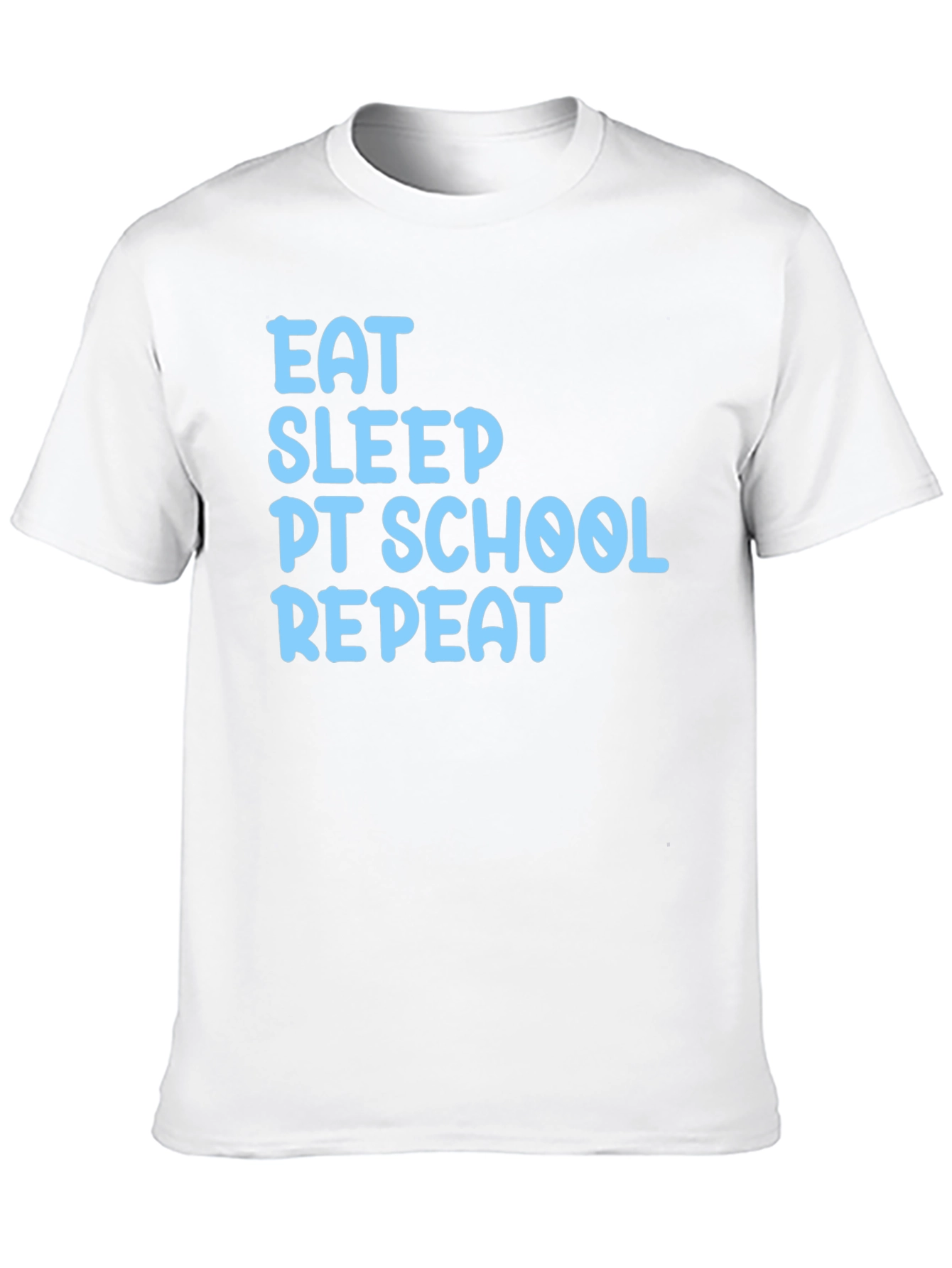 Eat Sleep PT School Repeat Graphic Tee