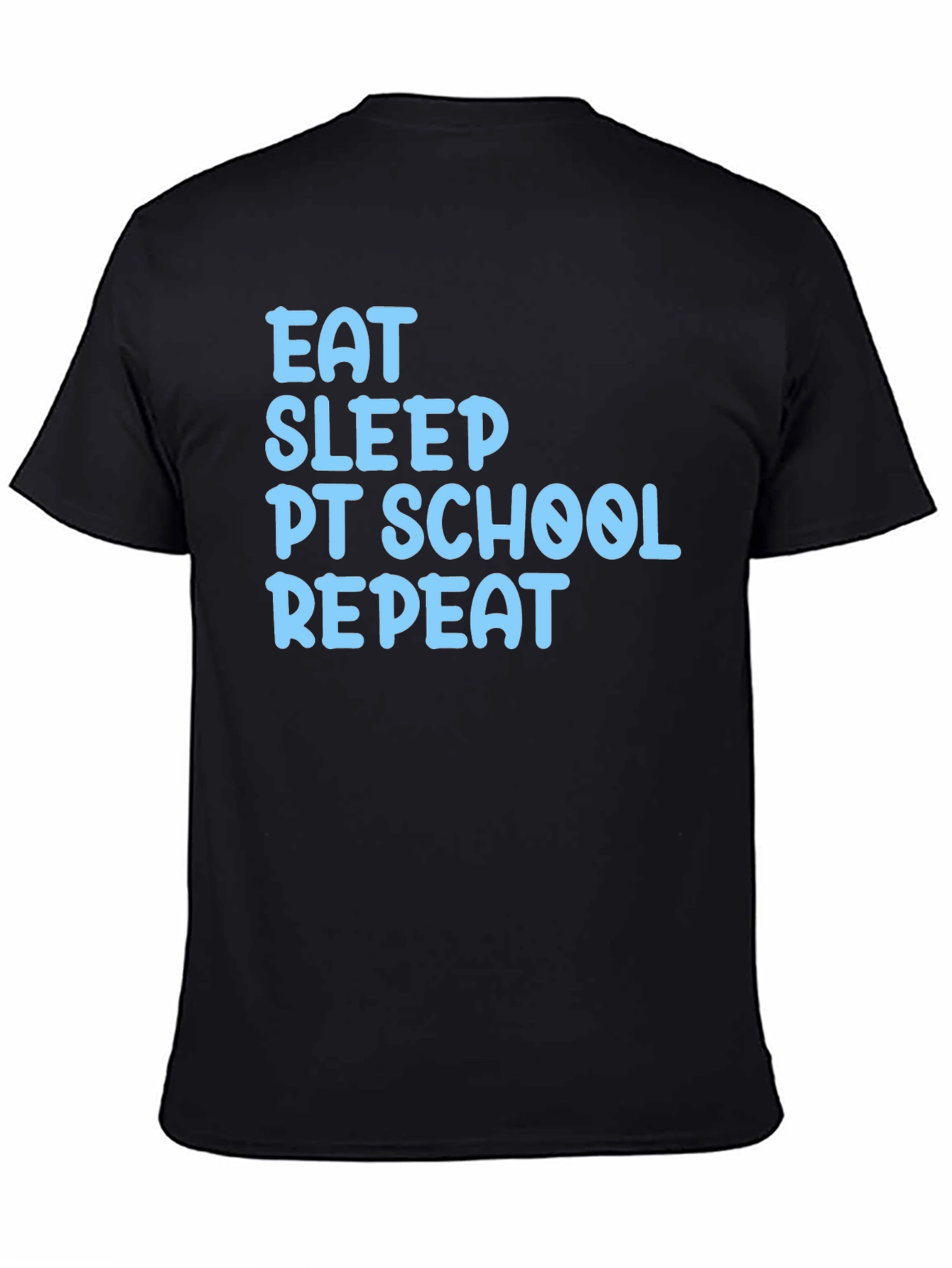 Eat Sleep PT School Repeat Graphic Tee