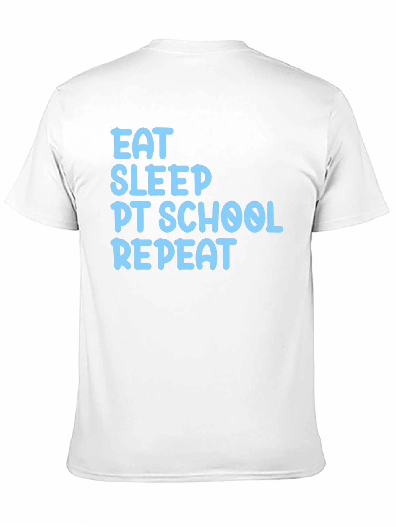 Eat Sleep PT School Repeat Graphic Tee