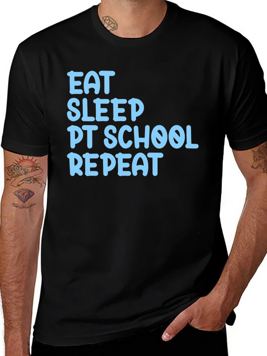 Eat Sleep PT School Repeat Graphic Tee